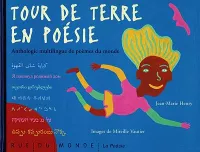 TOUR DE TERRE EN POESIE - ANTHOLOGIE MULTILINGUE, anthologie multilingue de poèmes du monde