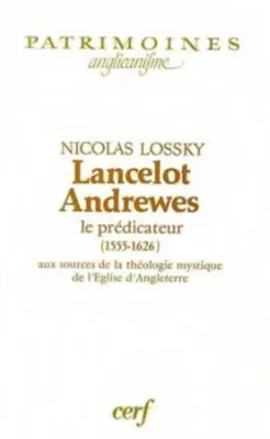 Lancelot Andrewes - Le prédicateur, le prédicateur, 1555-1626
