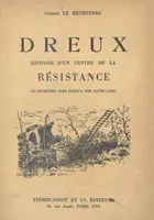 Dreux, Histoire d'un centre de la Résistance au cours des âges jusqu'à nos jours (1944)