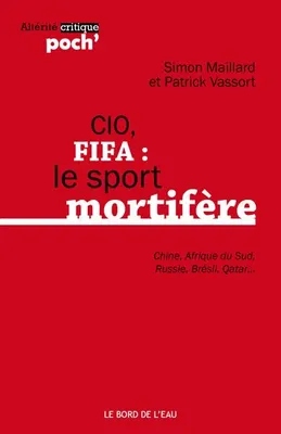 Cio,Fifa:Le Sport Mortifere (Chine,Afrique du Sud..., Chine,Afrique du Sud,Russie,Bresil...