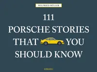 111 Porsche Stories That You Should Know /anglais