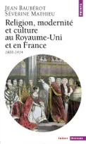 Religion, Modernité et Culture au Royaume-Uni et en France (1800-1914), 1800-1914