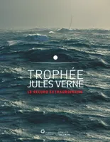 Trophée Jules Verne, Le record extraordinaire