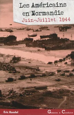 [Volume 1], Du 6 juin au 1er juillet, Les Américains en Normandie - été 1944, Du 6 juin au 1er juillet
