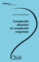 Complexité aléatoire et complexité organisée
