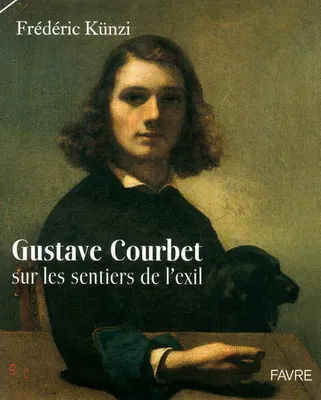 Gustave Courbet sur les sentiers de l'exil