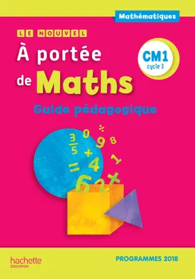Le Nouvel A portée de maths CM1 - Guide pédagogique - Edition 2019