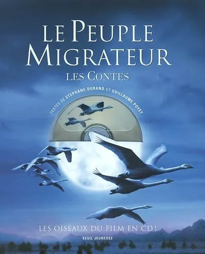 Le Peuple migrateur, les contes (avec un CD) Guillaume Poyet, Stéphane Durand