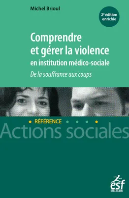 Comprendre et gérer la violence en institution médico-sociale