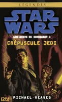 Star Wars légendes - Les nuits de Coruscant, tome 1, Crépuscule Jedi