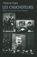 Les Chuchoteurs, Vivre et survivre sous Staline
