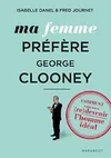 Ma femme préfère Georges Clooney, comment faire pour (re)devenir l'homme idéal