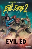 Evil Dead 2, hors-série, 2, Evil Ed, Hors série #2