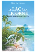 2, Le Lac à la licorne - Partie II, Les Îles mythiques
