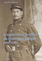 Le Mystérieux Sacrifice du lieutenant Deligné (mai 1918)