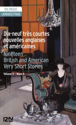 Bilingue français-anglais : 19 très courtes nouvelles anglaises et américaines / 19 English and American Very Short Stories