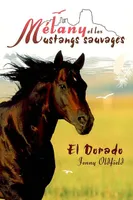 Mélany et les mustangs sauvages, 1, MELANY ET LES MUSTANGS SAUVAGES-EL DORAD