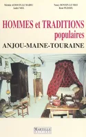 Hommes et traditions populaires : Anjou, Maine, Touraine