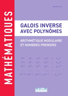 Galois inverse avec polynômes : arithmétique modulaire et nombres premiers