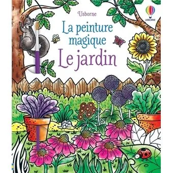 Le jardin - La peinture magique Jacqueline Demornex