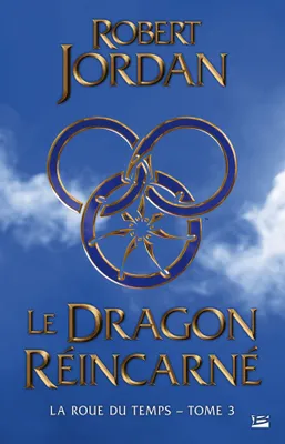 Le Dragon Réincarné - La Roue du Temps - Tome 3
