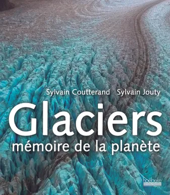 Glaciers, Mémoire de la planète