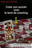 Créer son succès avec le Tarot de coaching