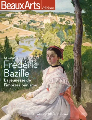 frederic bazille, LA JEUNESSE DE L'IMPRESSIONNISME