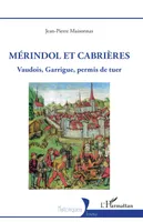 Mérindol et Cabrières, Vaudois, Garrigue, permis de tuer