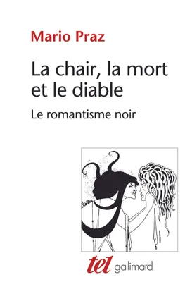 La Chair, la mort et le diable dans la littérature du XIXᵉ siècle, Le romantisme noir