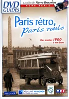 Paris rétro, Paris roule : Des années 1900 à nos jours
