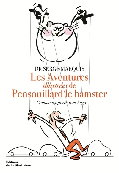 Les aventures de Pensouillard le hamster, Comment apprivoiser l'ego Gilles Rapaport