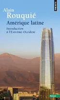 Amérique latine. Introduction à l'Extrême-Occident, introduction à l'Extrême-Occident