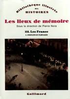 Les Lieux de mémoire., 1, Conflits et partages, Les Lieux de mémoire (Tome 3 Volume 1)-Les France), Les France 1