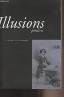 Illusions perdues. colloque de la sorbonne, actes du colloque de la Sorbonne des 1er et 2 décembre 2003