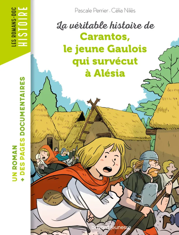 La véritable histoire de Carantos, le jeune Gaulois qui survécut à Alésia Pascale Perrier