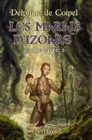 Les Marais d'Izoare, Calice - Tome 2
