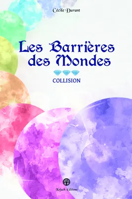 3, Les Barrières des Mondes, Collision