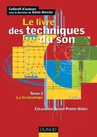 Tome 2, La technologie, Le livre des techniques du son - Tome 2 - 3ème édition - La Technologie