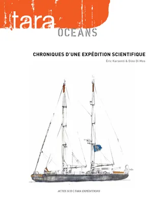 Tara Oceans, Chroniques d'une expédition scientifique, Chroniques d'une expédition scientifique