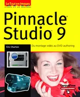 Pinnacle Studio 9 , Du montage vidéo au DVD authoring 