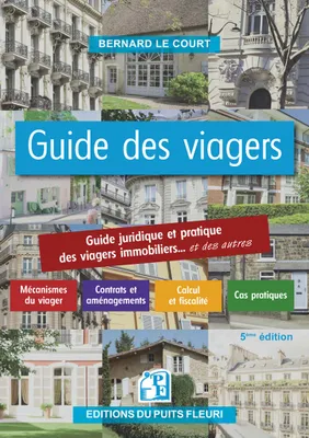 Guide des viagers, Guide juridique et pratique des viagers immobiliers... et des autres