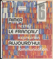 Aimer le français aujourd'hui, Programme 1977 pour la classe de 6e