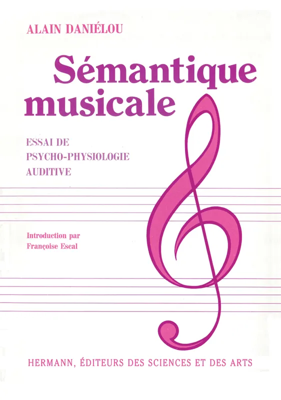 Livres Sciences et Techniques Histoire des sciences Sémantique musicale, Essai de psychophysiologie auditive Alain Daniélou