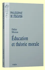 EDUCATION ET THEORIE MORALE