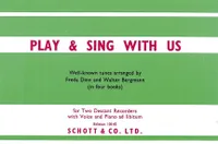 Play and sing with us, Well-known tunes. medium voices, 1 or 2 descant recorders; piano ad libitum. moyenne. Partition d'exécution.