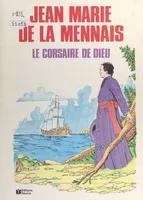 Jean-Marie de La Mennais, Le corsaire de Dieu