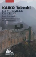 La Muraille de Chine - Récit d'un fugitif