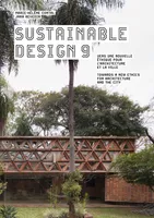 Sustainable design 9, Vers une nouvelle éthique pour l'archtecture et la ville/Towards a new Ethics for Architecture and the City