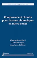 Composants et circuits pour liaisons photoniques en micro-ondes